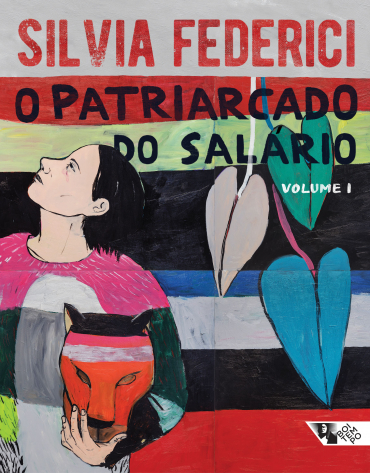 Silvia Federici: “De Lênin a Gramsci, toda a tradição da esquerda concordou com a ‘marginalidade’ do trabalho doméstico para a reprodução do capital e com a marginalidade da dona de casa para a luta revolucionária”.