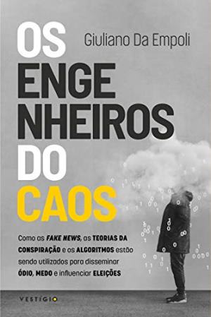 Angélica Torres: “O livro Os Engenheiros do Caos, de Giuliano Da Empoli, revela os bastidores do trabalho empreendido nas redes sociais por estrategistas do populismo no mundo, como Steve Bannon”.